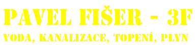 FIŠER - 3F - INSTALATÉRSTVÍ - voda, koupelny, strojní čištění kanalizace, topení, plyn - Praha, Beroun, Rudná